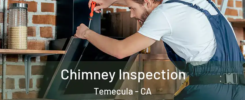  Chimney Inspection Temecula - CA
