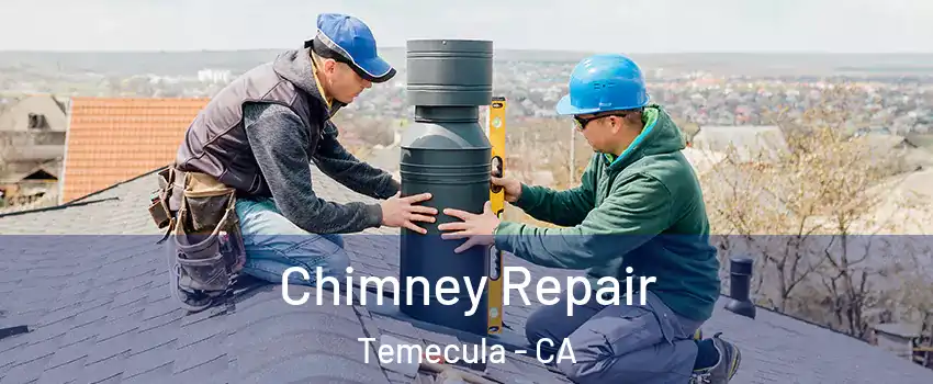  Chimney Repair Temecula - CA