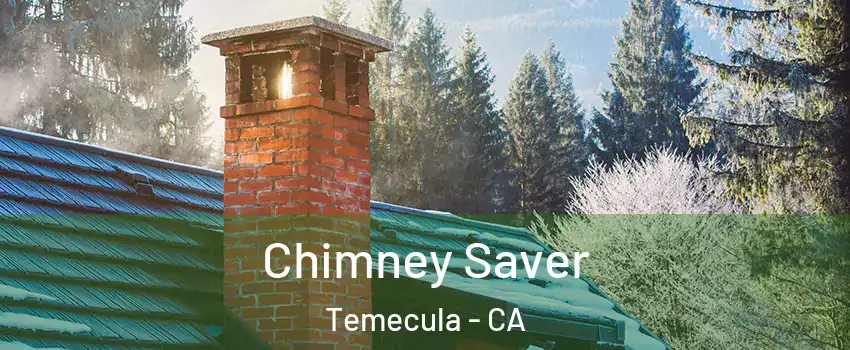  Chimney Saver Temecula - CA