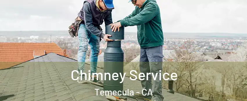  Chimney Service Temecula - CA