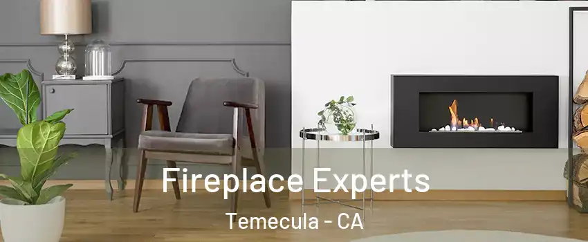  Fireplace Experts Temecula - CA