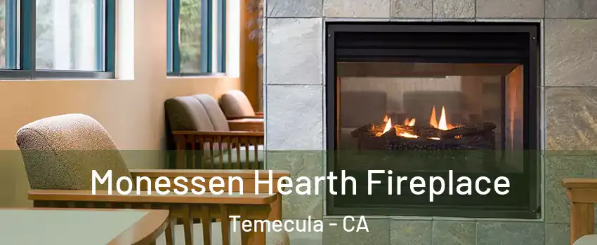  Monessen Hearth Fireplace Temecula - CA
