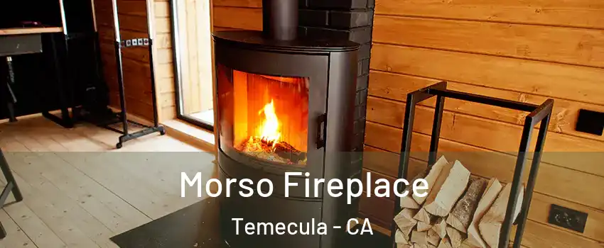  Morso Fireplace Temecula - CA