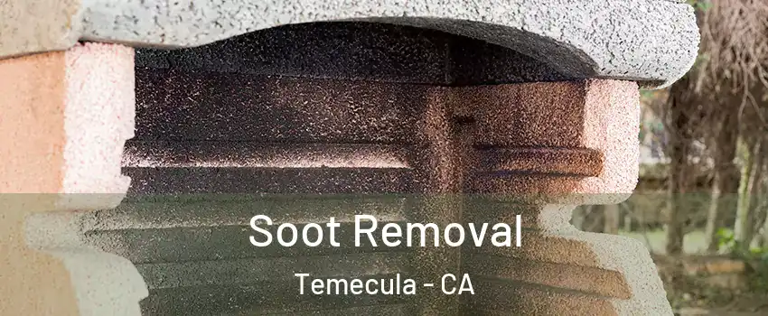  Soot Removal Temecula - CA